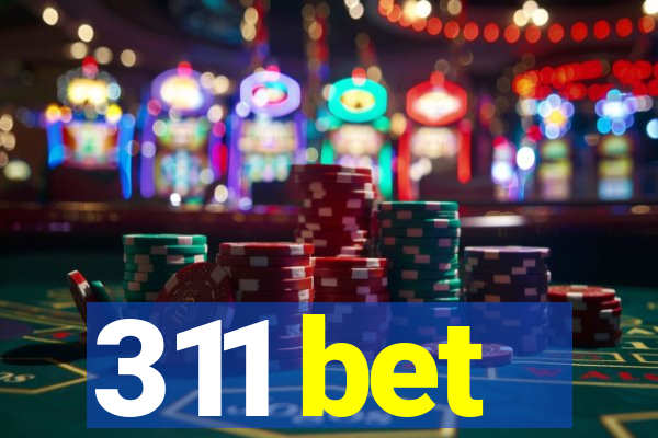 311 bet